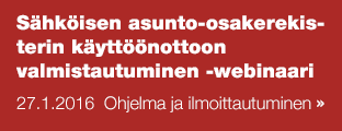 Sähköisen asunto-osakerekisterin käyttöönottoon valmistautuminen Webinaari 27.1.2016